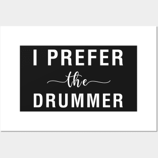 I Prefer The Drummer Posters and Art